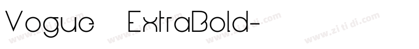 Vogue ExtraBold字体转换 Vogue ExtraBold字体转换